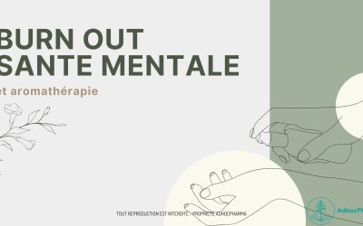 Burn-out et Santé Mentale :  l’aromathérapie, le nouvel Allié